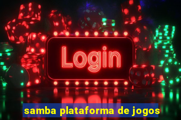 samba plataforma de jogos